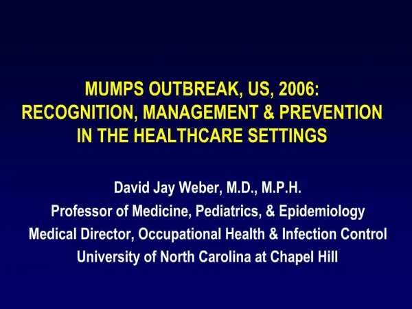 MUMPS OUTBREAK, US, 2006: RECOGNITION, MANAGEMENT PREVENTION IN THE HEALTHCARE SETTINGS