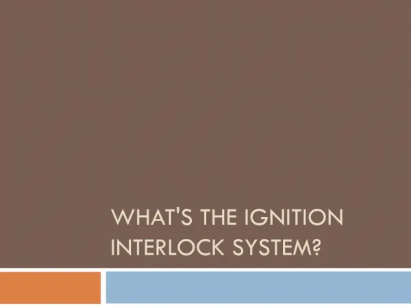 What Is The Purpose Behind The Ignition Interlock Device