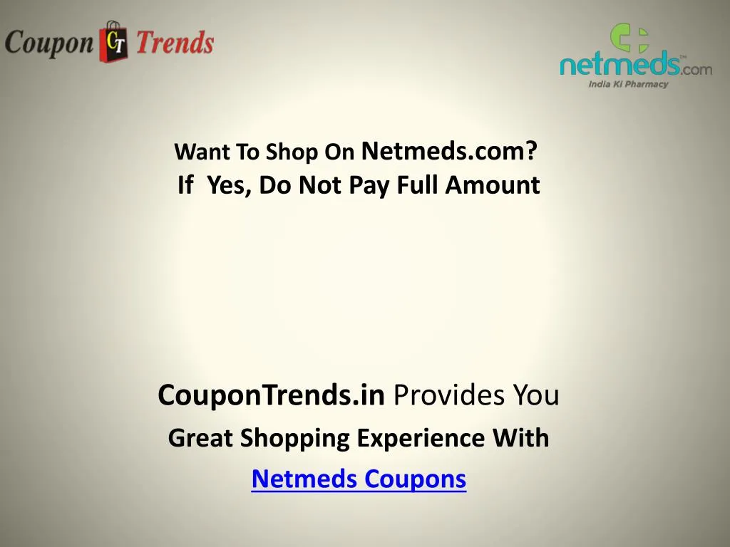 want to shop on netmeds com if yes do not pay full amount