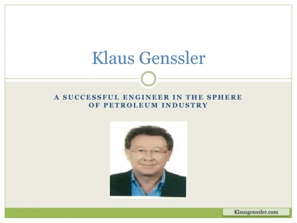 Klaus Genssler - A Successful Engineer in the Sphere of Petroleum Industry