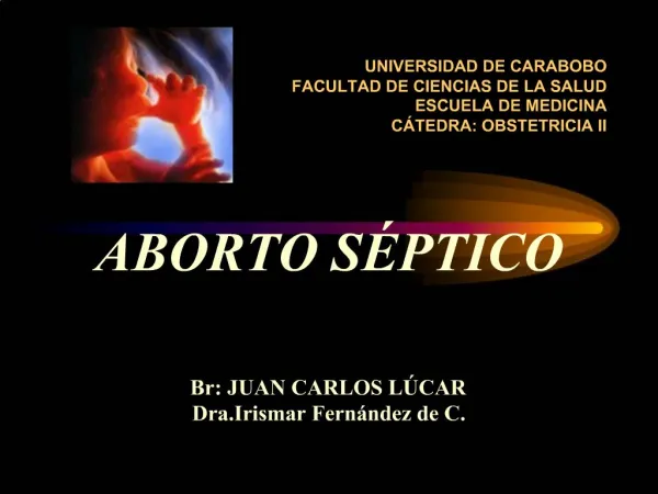 UNIVERSIDAD DE CARABOBO FACULTAD DE CIENCIAS DE LA SALUD ESCUELA DE MEDICINA C TEDRA: OBSTETRICIA II