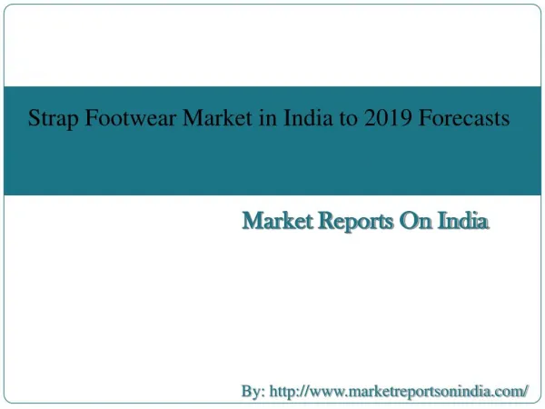 The Strap Footwear Market in India to 2019 Forecasts