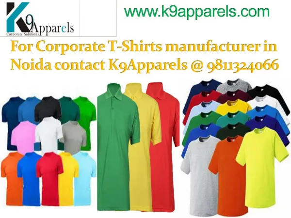 For Corporate T-Shirts manufacturer in Noida contact K9Appar