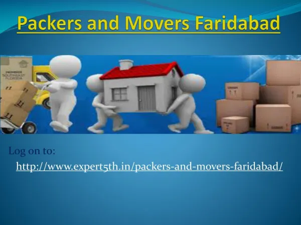 Packers and Movers Faridabad @ http://www.expert5th.in/packers-and-movers-faridabad/