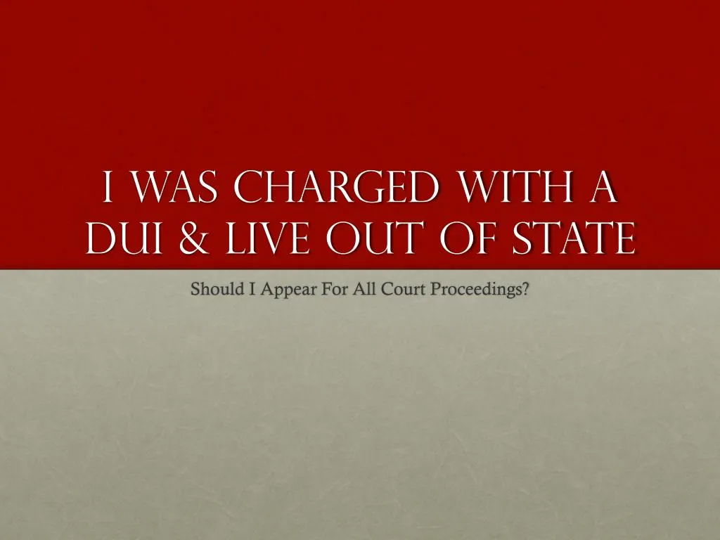 i was charged with a dui live out of state