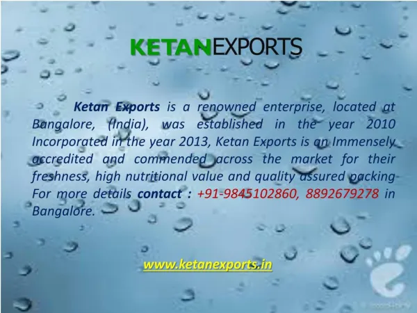 Ketan Exports Bangalore: 09845102860, 08892679278