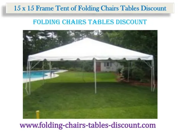 15 x 15 Frame Tent of Folding Chairs Tables Discount