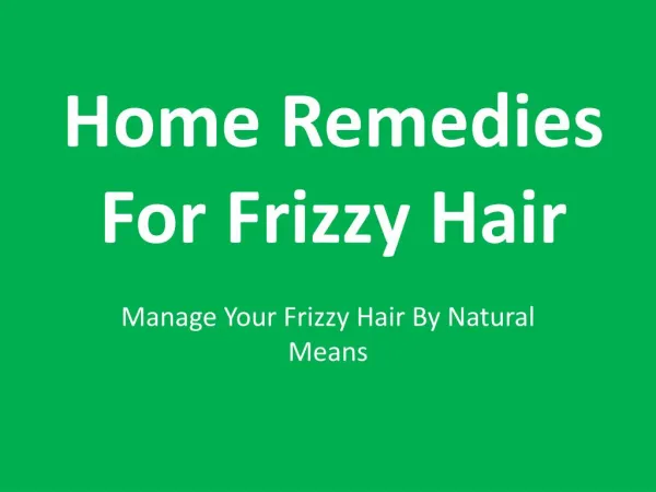 Home Remedies For Frizzy Hair : Manage Your Frizzy Hair By Natural Means