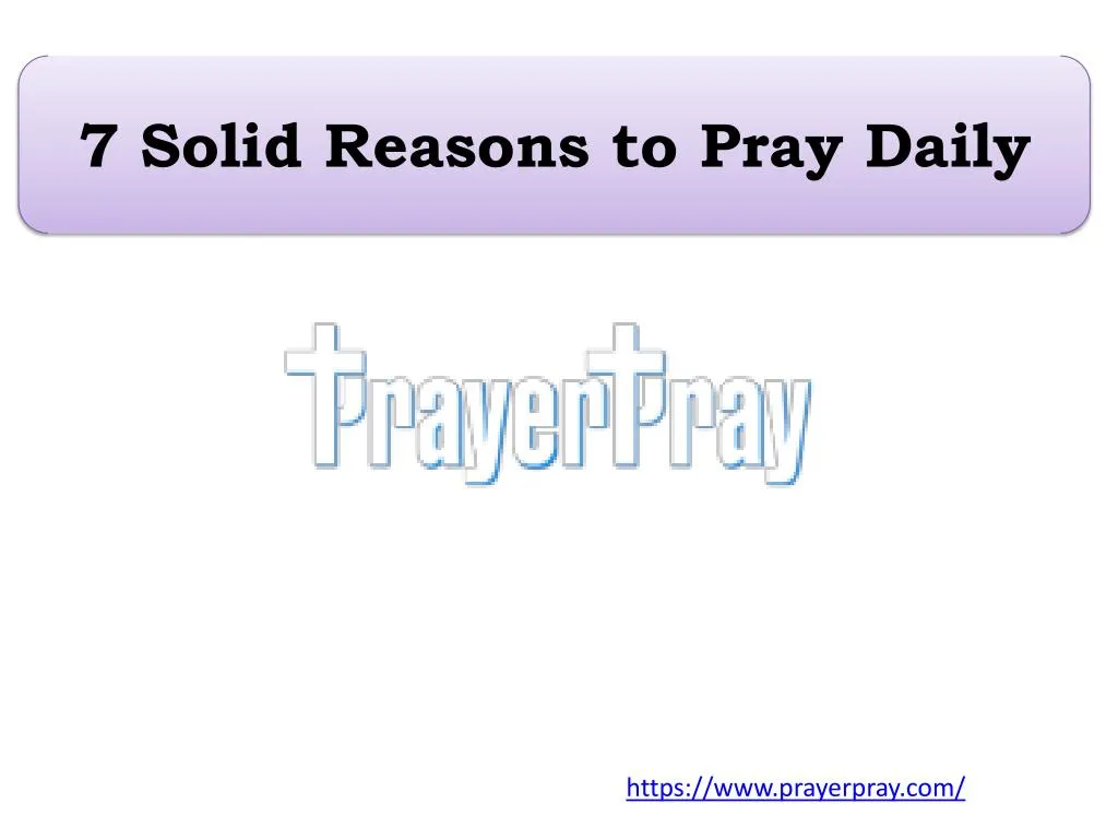7 solid reasons to pray daily