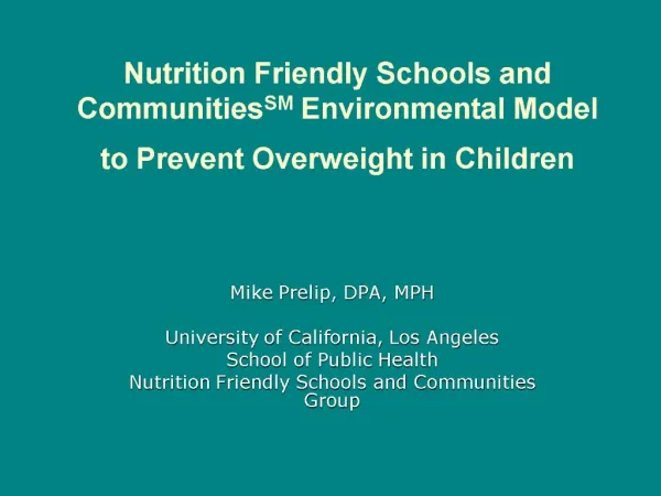 Nutrition Friendly Schools and CommunitiesSM Environmental Model to Prevent Overweight in Children