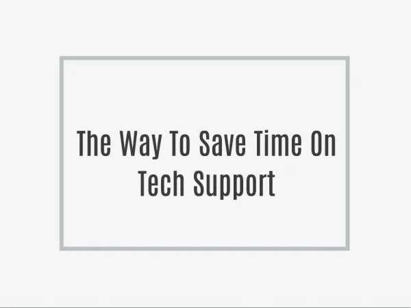 The Way To Save Time On Tech Support