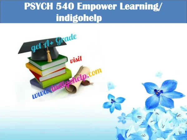 PSYCH 540 Empower Learning/ indigohelp