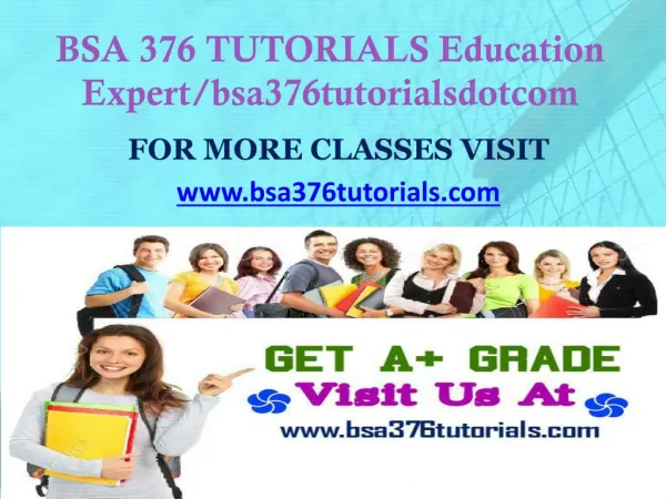 BSA 376 TUTORIALS Education Expert/bsa376tutorialsdotcom
