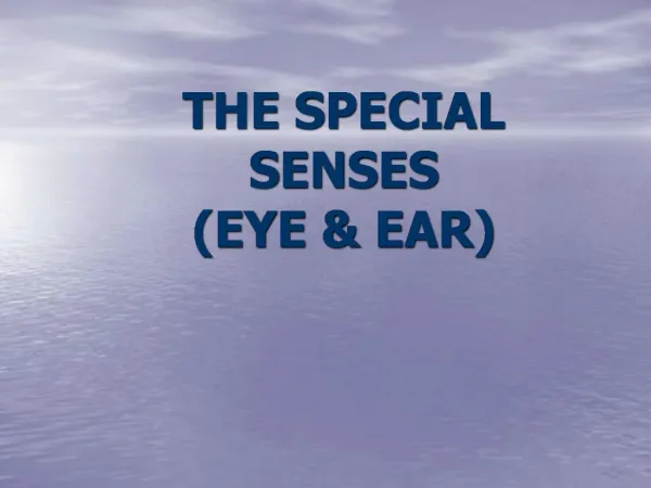THE SPECIAL SENSES EYE EAR