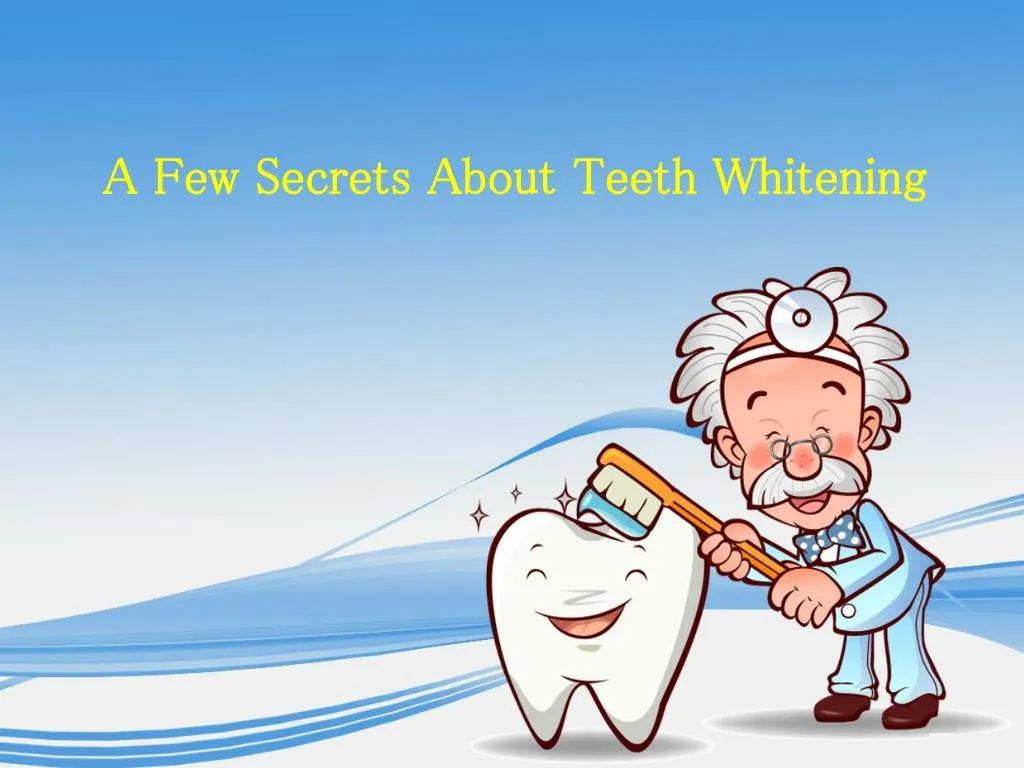 a few secrets about teeth whitening
