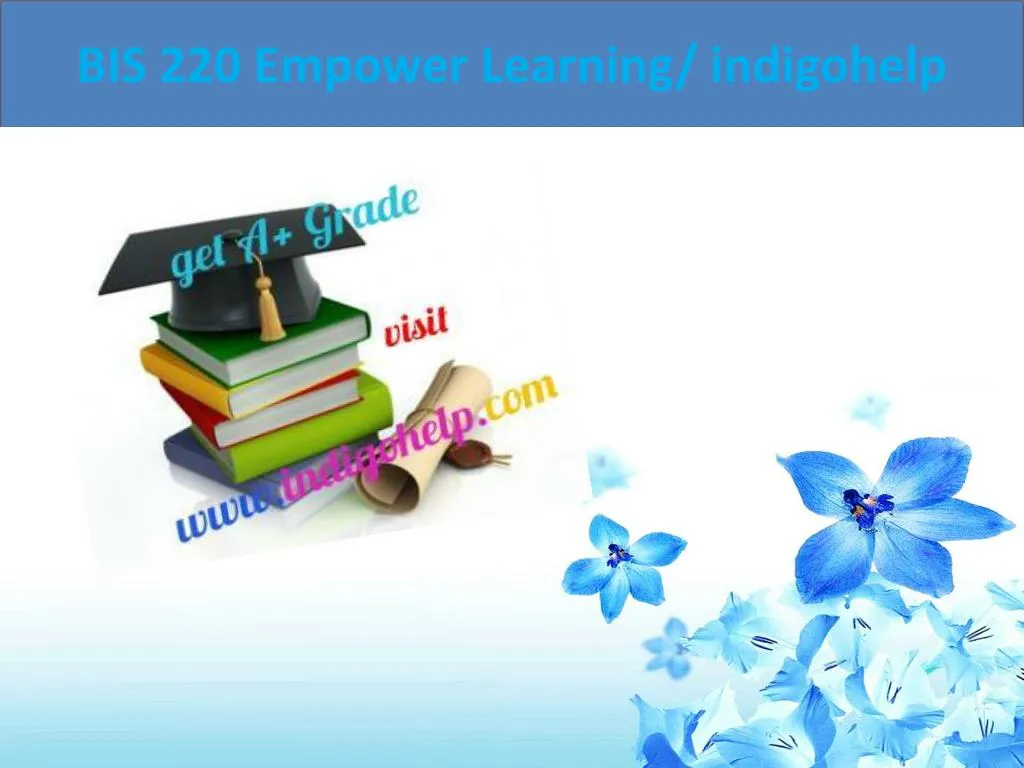bis 220 empower learning indigohelp
