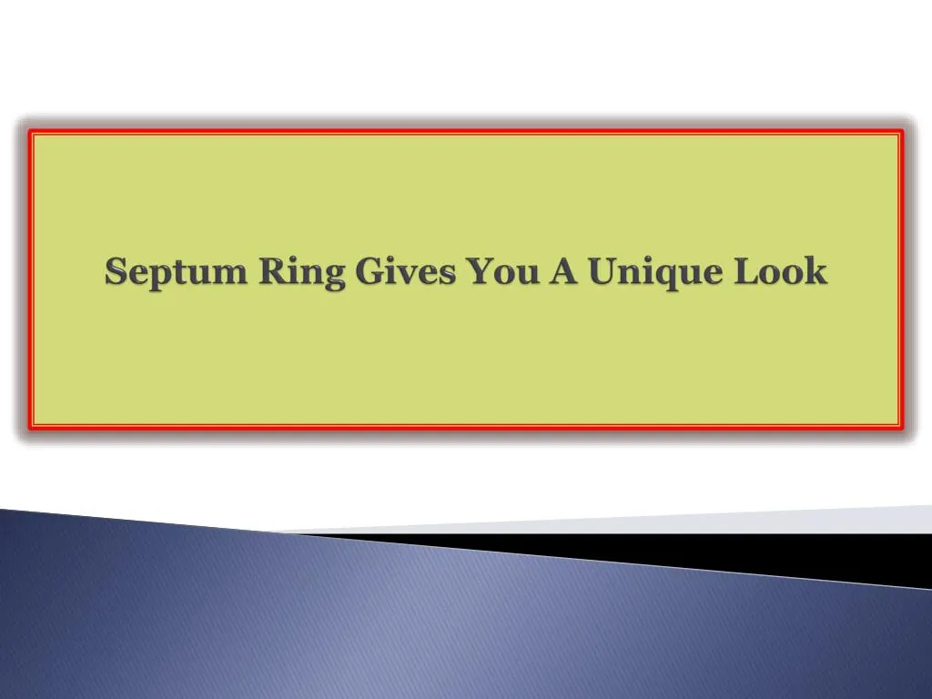 septum ring gives you a unique look