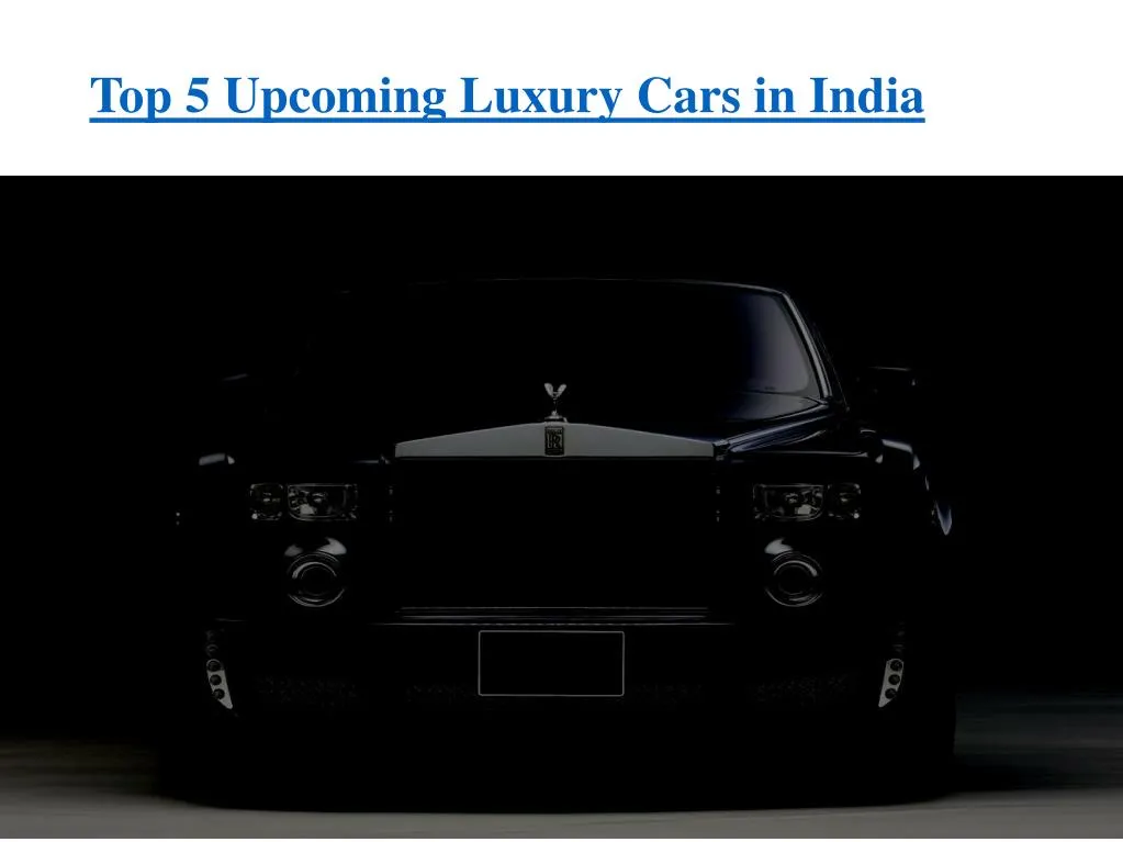 top 5 upcoming luxury cars in india