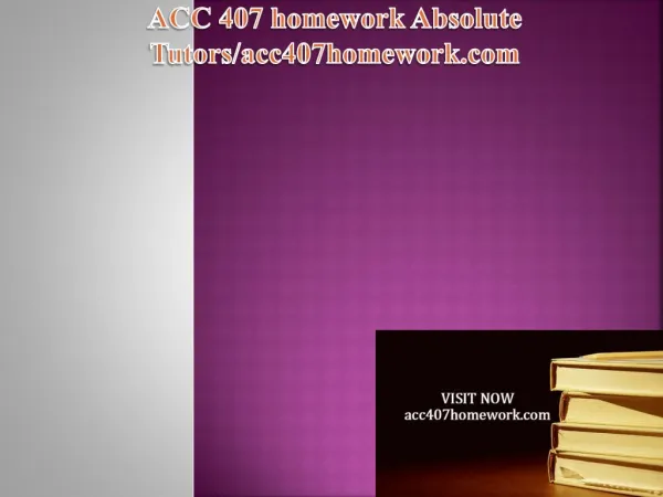 ACC 407 homework Absolute Tutors/acc407homework.com