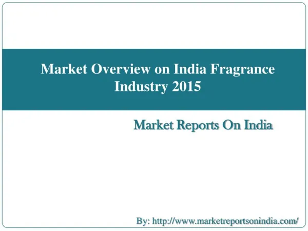 Market Overview on India Fragrance Industry 2015
