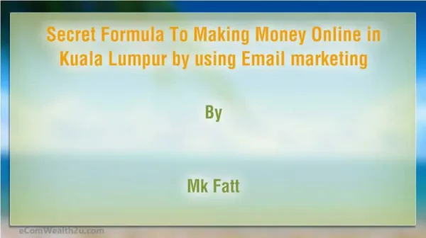 Secret Formula To Making Money Online in Kuala Lumpur by using Email marketing