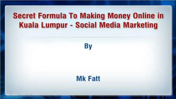 Secret Formula To Making Money Online in Kuala Lumpur Social Media Marketing