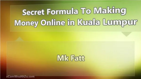 Secret Formula To Making Money Online in Kuala Lumpur