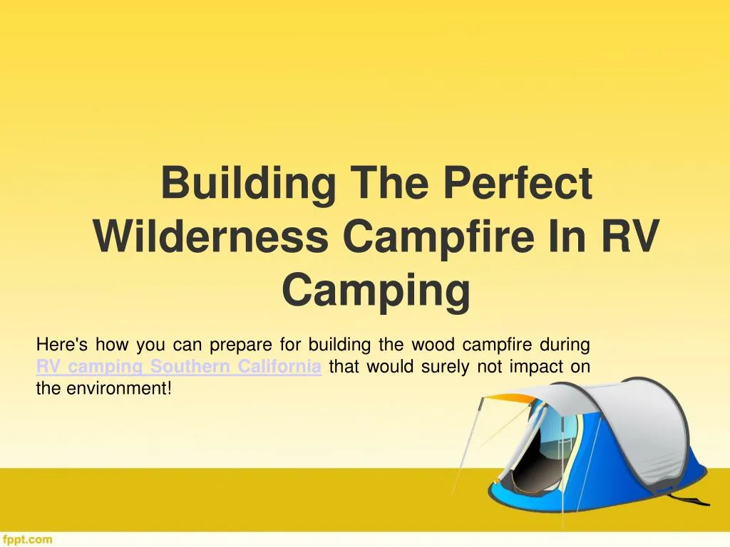 building the perfect wilderness campfire in rv camping