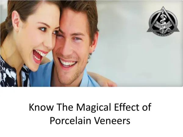 Know The Magical Effect of Porcelain Veneers