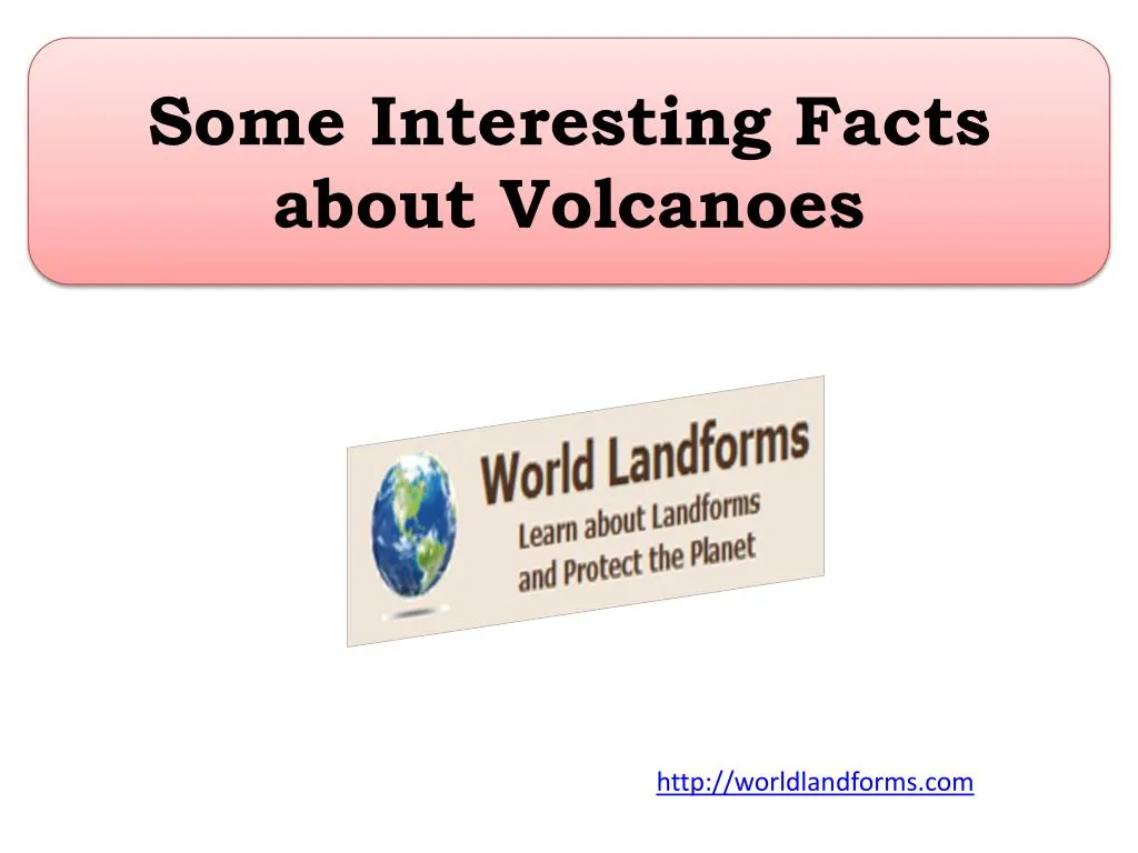 some interesting facts about volcanoes