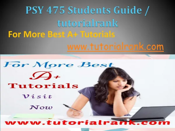 PSY 475 Students Guide Tutorialrank.com