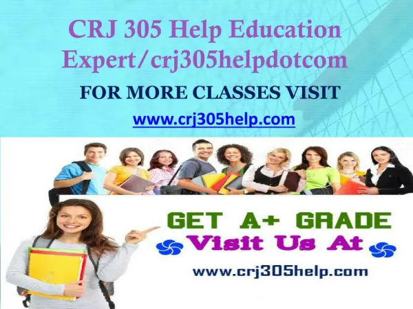 CRJ 305 Help Education Expert/crj305helpdotcom