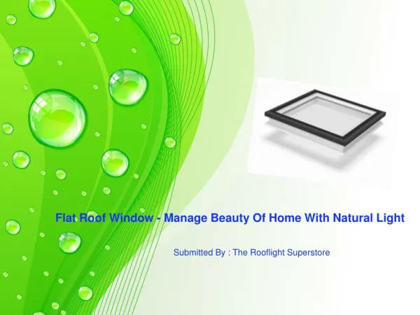 Flat Roof Window - Manage Beauty Of Home With Natural Light