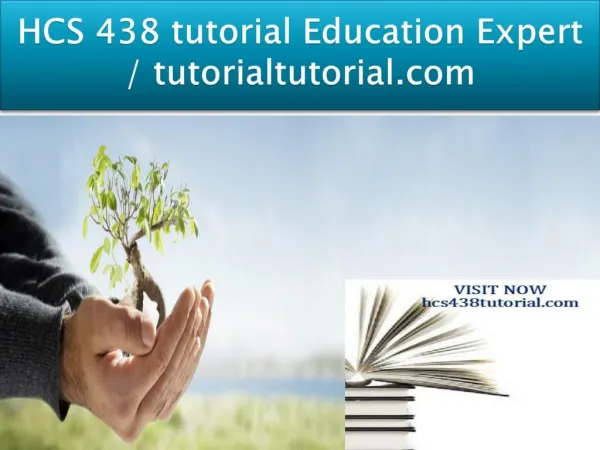 HCS 438 tutorial Education Expert - tutorialtutorial.com