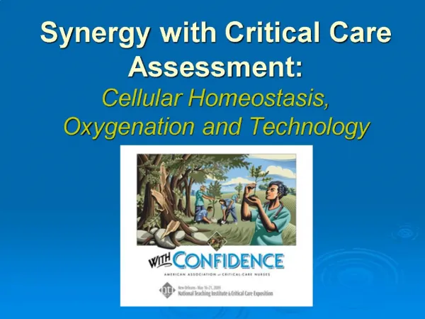 Synergy with Critical Care Assessment: Cellular Homeostasis, Oxygenation and Technology