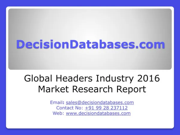 International Headers Industry: Market research, Company Assessment and Industry Analysis 2016