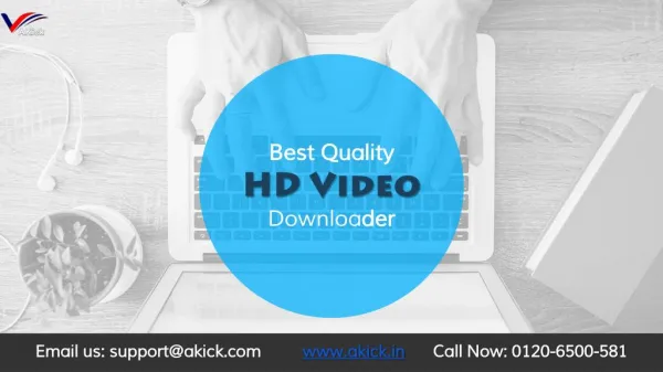 Best Quality HD Video Downloader - Akick