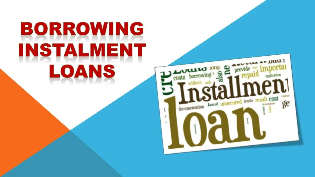 borrowing instalment loans