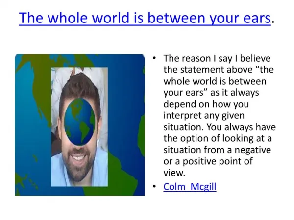 The whole world is between your ears