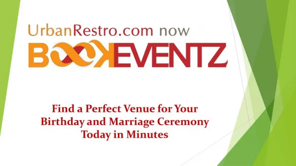 Find a Perfect Venue for Your Birthday and Marriage Ceremony Today in Minutes
