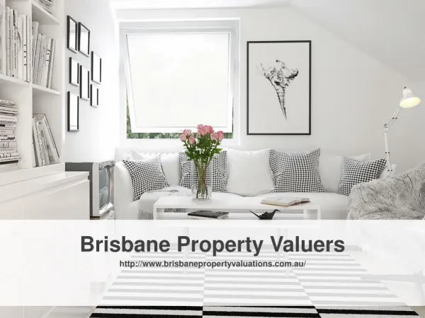 Brisbane Property Valuers Is the Finest Property Valuation Services Provider