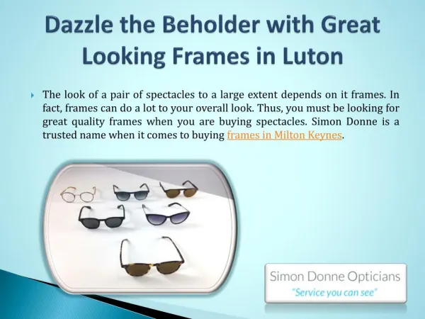 Dazzle the Beholder with Great Looking Frames in Luton