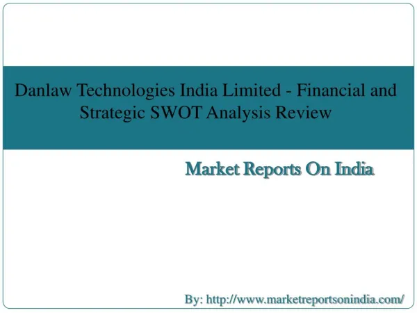 Danlaw Technologies India Limited - Financial and Strategic SWOT Analysis Review