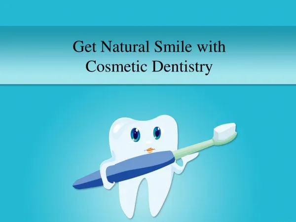 Get the Natural Smile with Cosmetic Dentistry