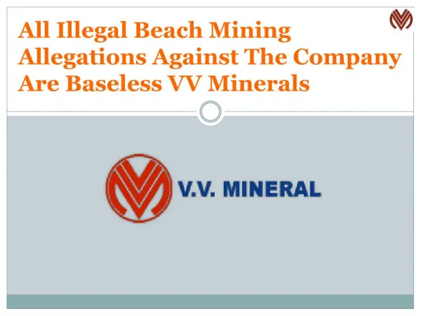 All Illegal Beach Mining Allegations Against The Company Are Baseless VV Minerals