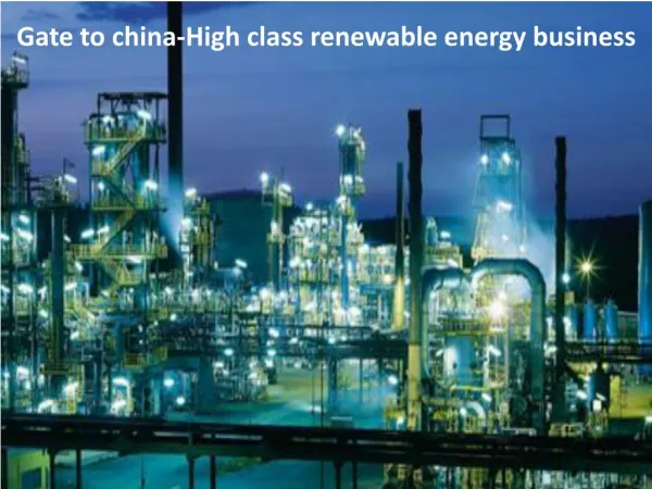 Gate to china-High class renewable energy business