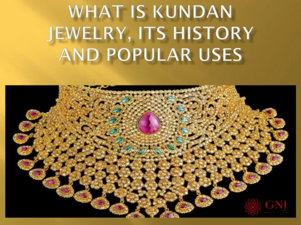 What Is Kundan Jewelry, Its History and Popular Uses