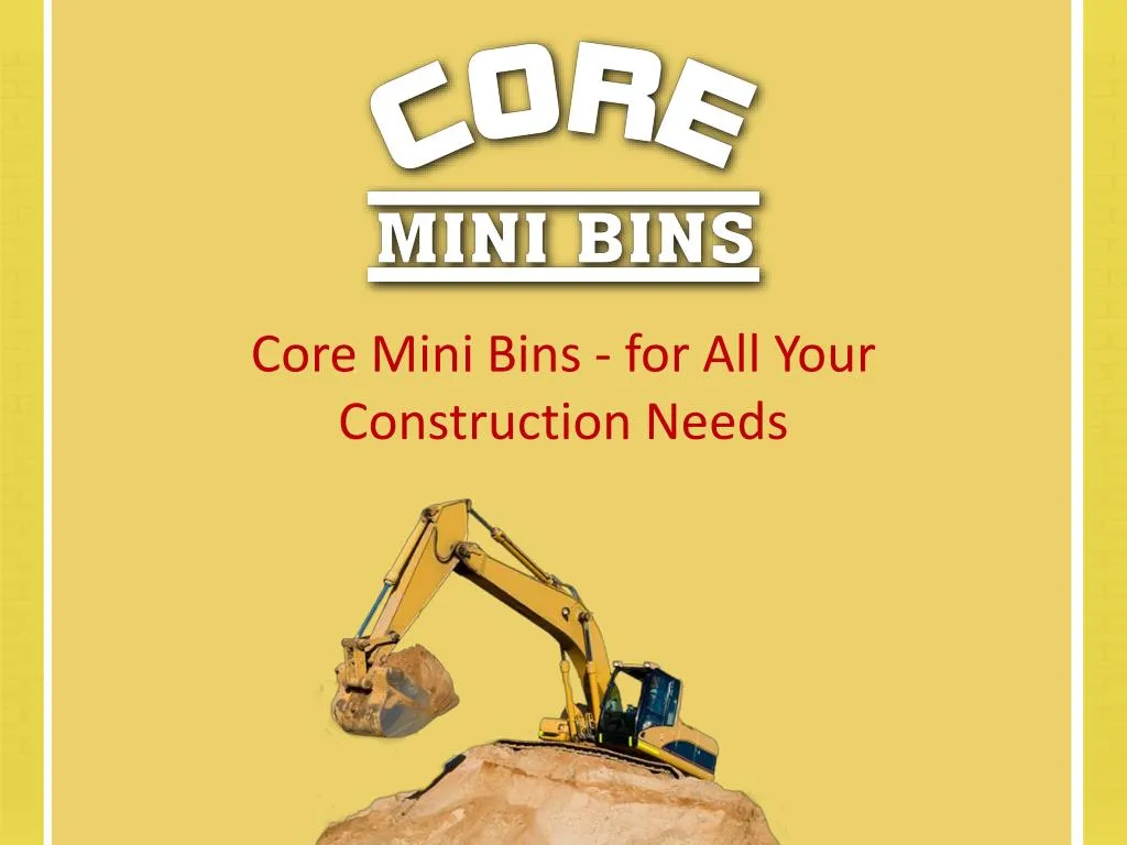 core mini bins for all your construction needs