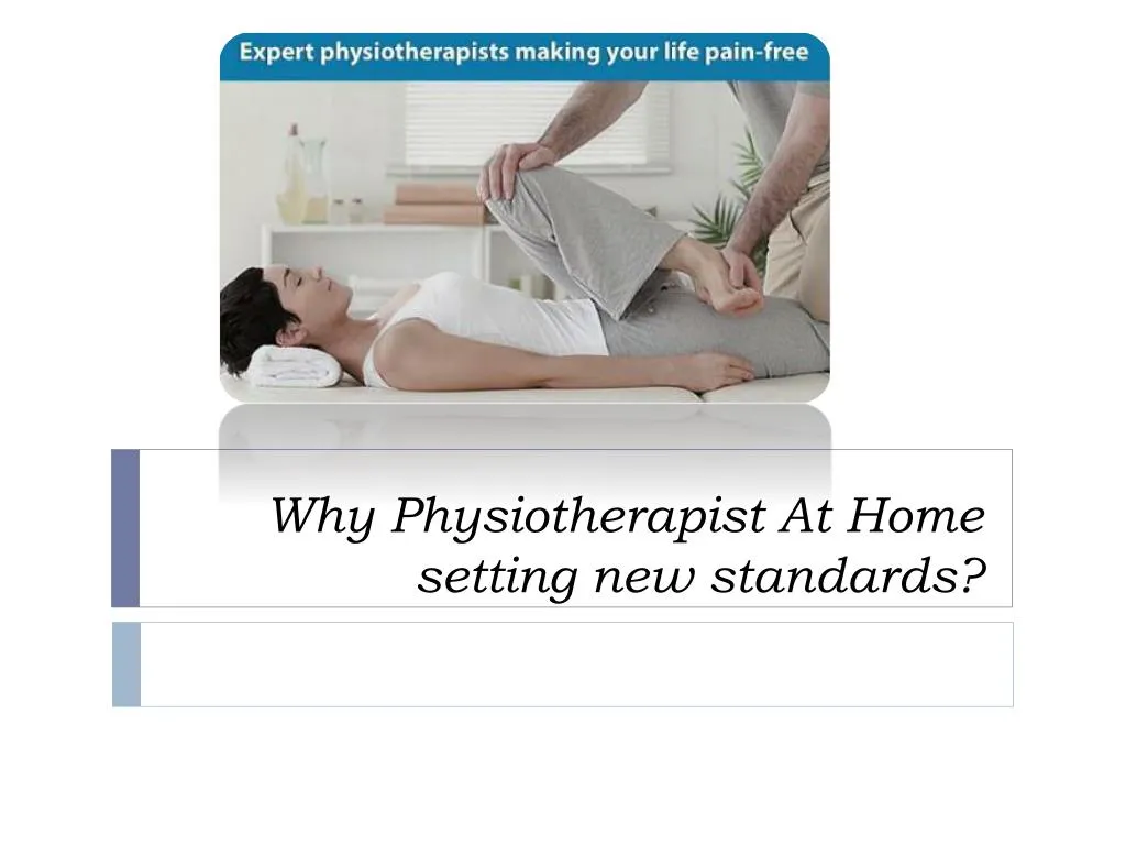 why physiotherapist at home setting new standards