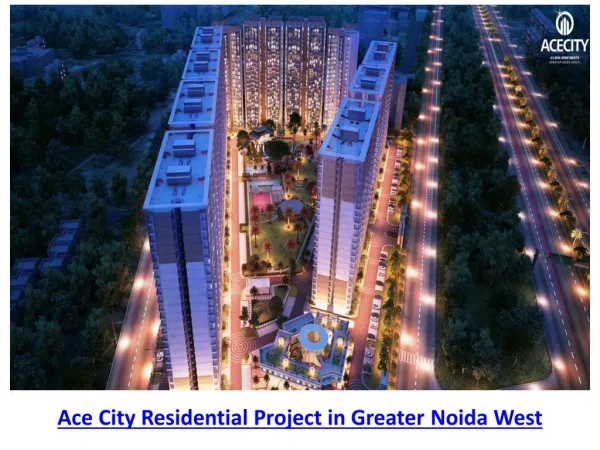 Ace City Greater Noida West Ready To Move Residential Project